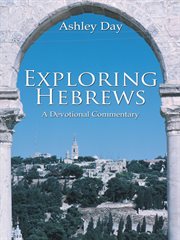 Exploring hebrews. A Devotional Commentary cover image