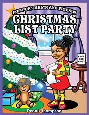 Pop-pop, jaelyn and friends. Christmas List Party cover image