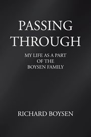 Passing through. My Life as a Part of Boysen Family cover image