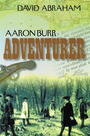 Aaron burr - adventurer cover image