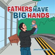 Fathers have big hands cover image