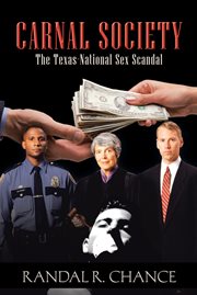 Carnal Society : The Texas-national Sex Scandal cover image