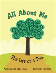 All about me the life of a tree cover image