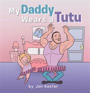 My daddy wears a tutu cover image