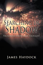 Searching in shadow. Victorian Prose and Thought cover image