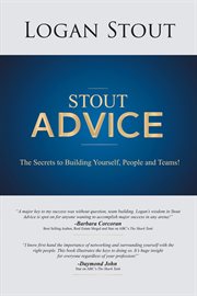 Stout advice. The Secrets to Building Yourself, People, and Teams! cover image