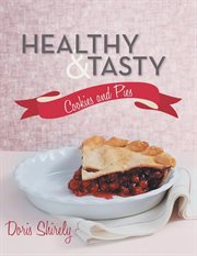 Healthy and tasty cookies and pies cover image