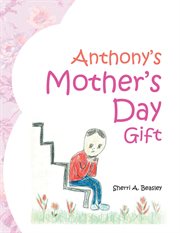 Anthony's Mother's Day gift cover image