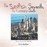 The selfish seventh, the creepy sixth cover image