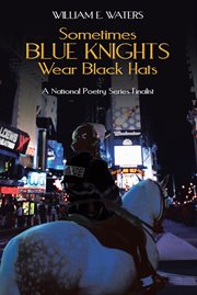 Sometimes blue knights wear black hats cover image