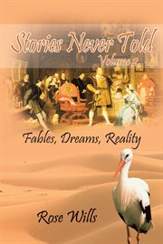 Stories never told volume 2. Fables, Dreams, Reality cover image