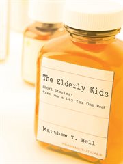 The elderly kids. Short Stories: Take One a Day for One Week cover image