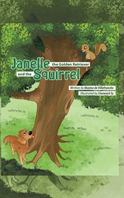 Janelle, the golden retriever and the squirrel cover image