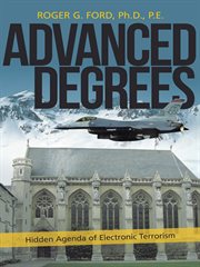 Advanced degrees. Hidden Agenda of Electronic Terrorism cover image