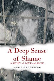 A deep sense of shame. A Story of Love and Hate cover image