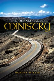 The journey called ministry. Practical Help for Those in Ministry cover image
