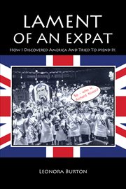 Lament of an expat. How I Discovered America and Tried to Mend It cover image