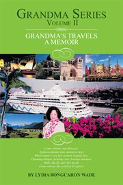 Grandma series, volume ii. Grandma's Travels: A Memoir cover image