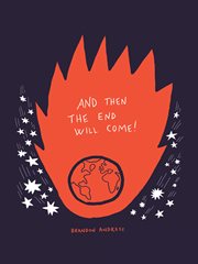 And then the end will come!. (But Five Things You Need to Know in the Meantime) cover image