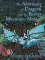 The adventure of dragoon and the becker mountain mamas cover image