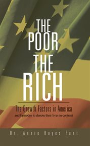 The poor the rich. The Growth Factors in America cover image
