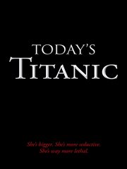 Today's titanic. She's Bigger. She's More Seductive. She's Way More Lethal cover image