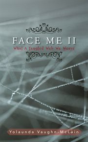 What a tangled web we weave : Face Me cover image