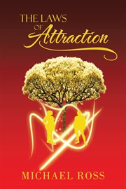 The laws of attraction : the manual that seeks to reach the greatest part of you: your potential cover image