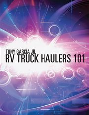 Rvtruck haulers 101. A Guide to Buying a Used Big Rig and a Fifth Wheel Trailer cover image
