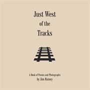 Just west of the tracks cover image