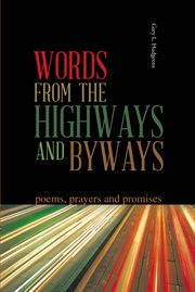 Words from the highways and byways. Poems, Prayers and Promises cover image