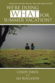 We're doing what for summer vacation? cover image