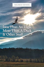 Less than an eagle, more than a duck & other stuff cover image
