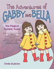 The adventures of gabby and bella. The Magical Twinkle Twins cover image