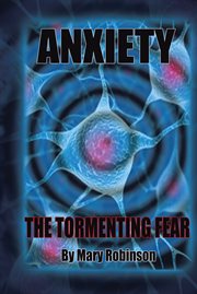Anxiety the tormenting fear cover image
