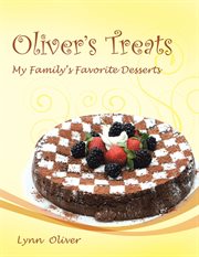 Oliver's treats. My Family's Favorite Desserts cover image