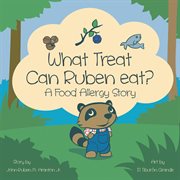 What treat can Ruben eat? : [a food allergy story] cover image