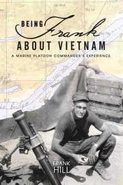 Being Frank about Vietnam : a Marine platoon commander's experience cover image