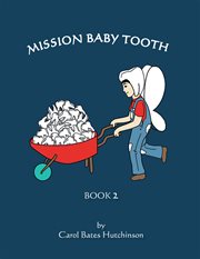 Mission baby tooth. Book 2 cover image