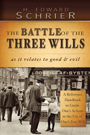 The battle of the three wills. As It Relates to Good & Evil cover image