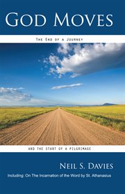 God moves : the end of a journey and the start of a pilgrimage cover image