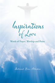 Inspirations of love. Words of Prayer, Worship and Praise cover image