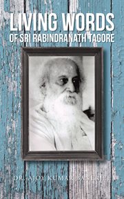 Living words of sri rabindranath tagore cover image