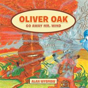 Oliver oak. Go Away Mr. Wind cover image