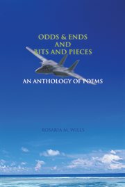 Odds & ends and bits and pieces. An Anthology of Poems cover image