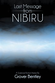 Last message from Nibiru : a science fiction horror cover image