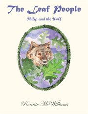 The leaf people. Philip and the Wolf cover image