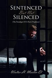 Sentenced but not silenced. (The Paradigm of a Poet's Prophecy) cover image