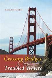 Crossing bridges over troubled waters cover image