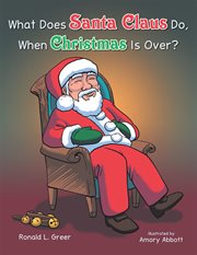What does santa claus do when christmas is over? cover image